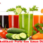 Diet Detoksifikasi: Perlu dan Aman Dilakukan?