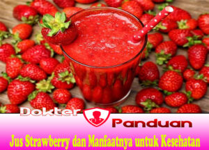 Jus Strawberry dan Manfaatnya untuk Kesehatan