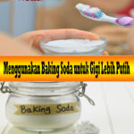 Menggunakan Baking Soda untuk Gigi Lebih Putih