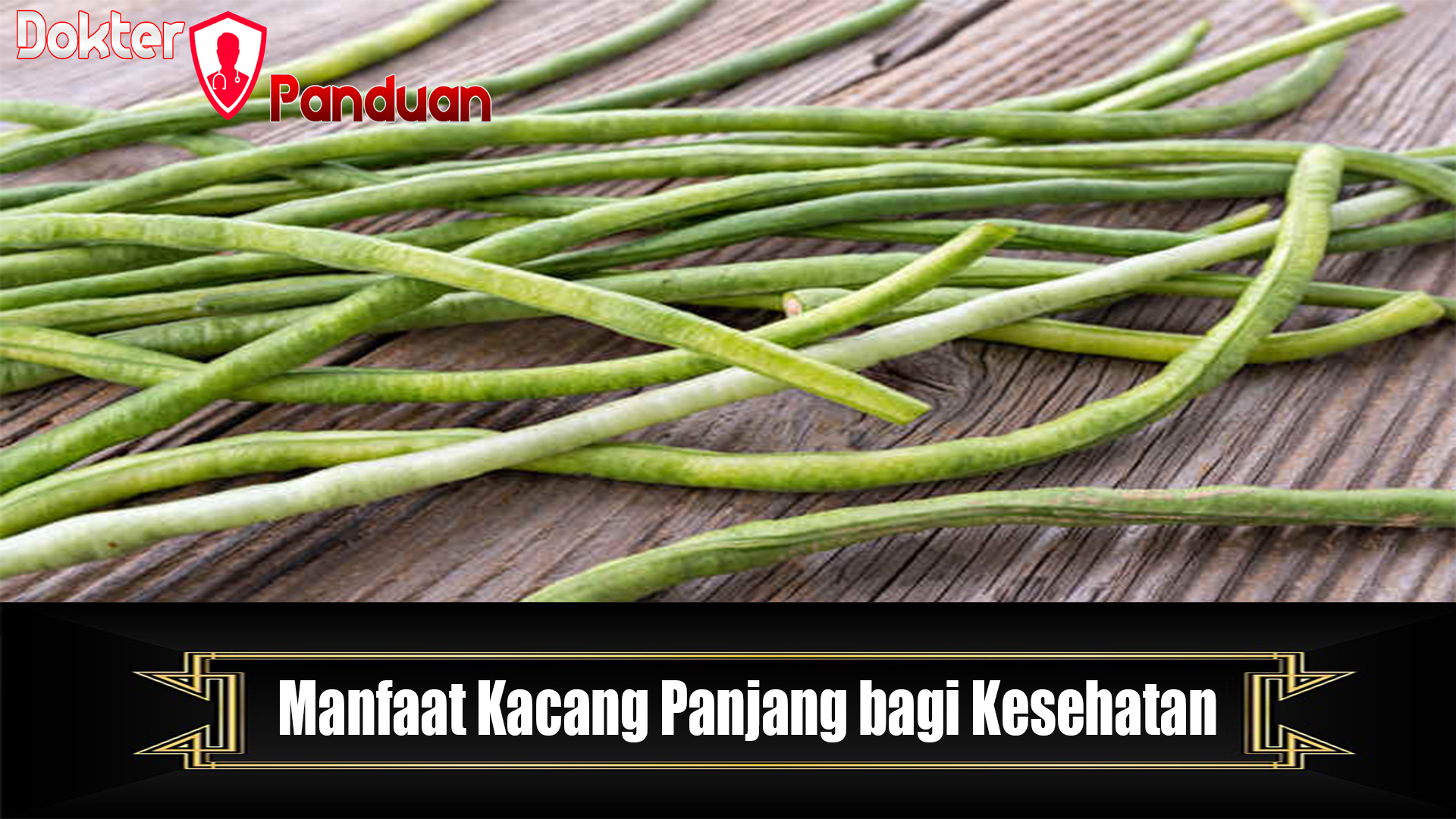 Manfaat Kacang Panjang bagi Kesehatan