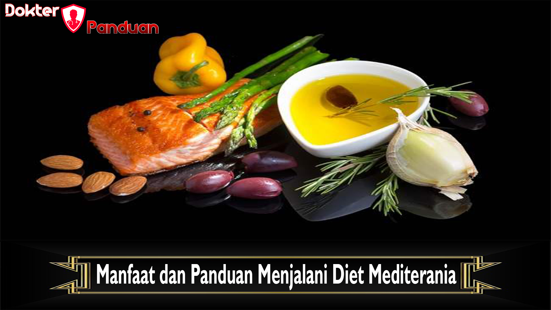 Manfaat dan Panduan Menjalani Diet Mediterania