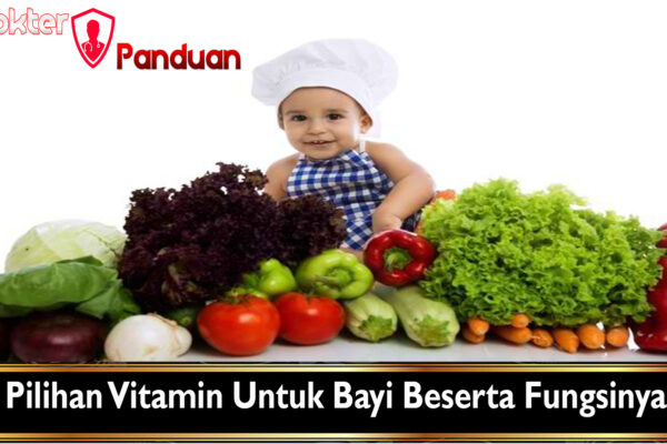 Pilihan Vitamin Untuk Bayi Beserta Fungsinya