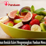 Makanan Rendah Kalori Mengenyangkan: Panduan Menu Sehat