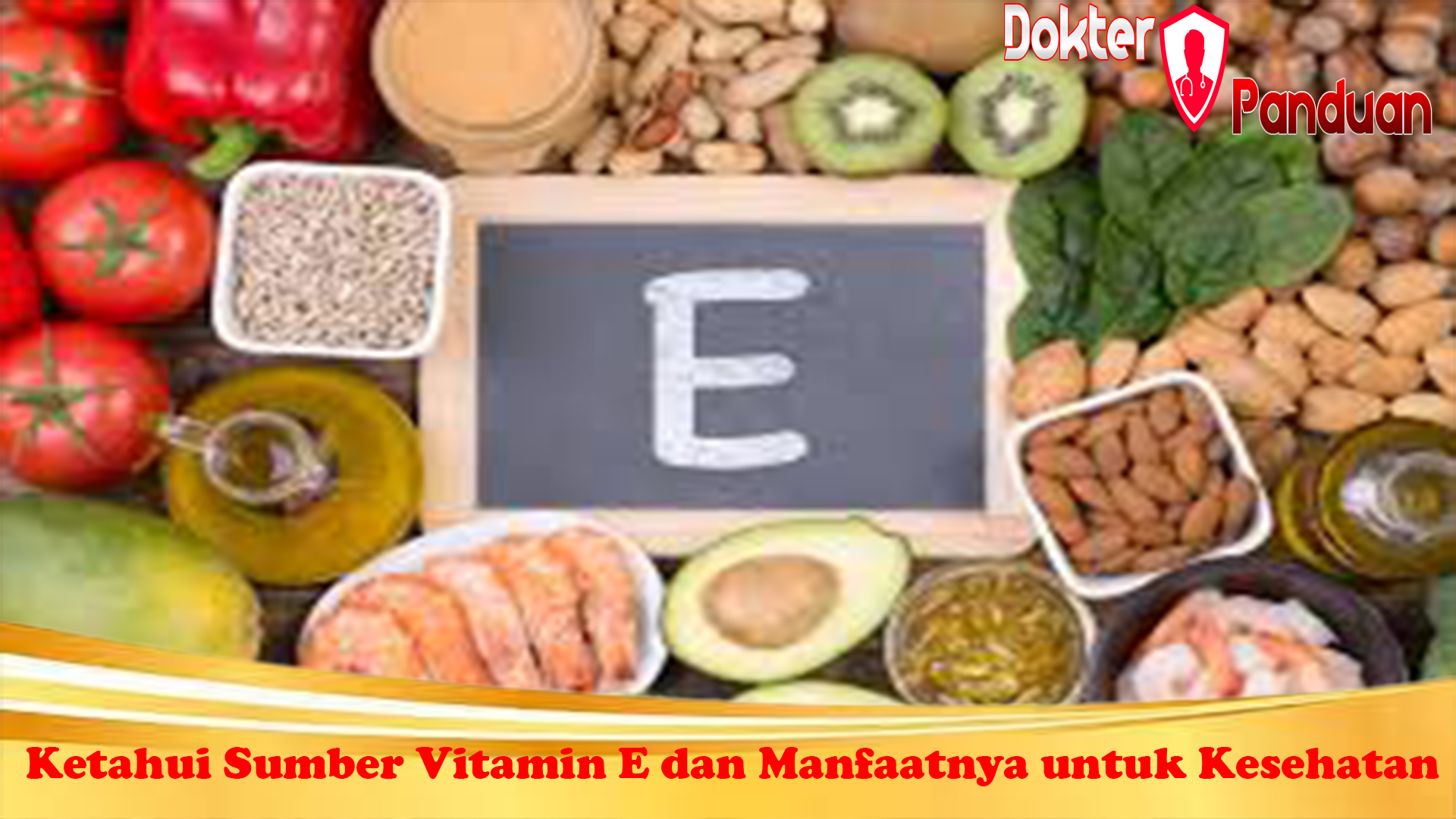 Ketahui Sumber Vitamin E dan Manfaatnya untuk Kesehatan